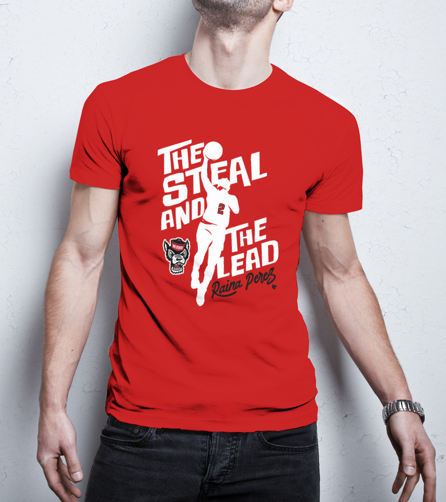 The Steal And The Lead Raina Perez NC State Wolfpack Basketball T-Shirt