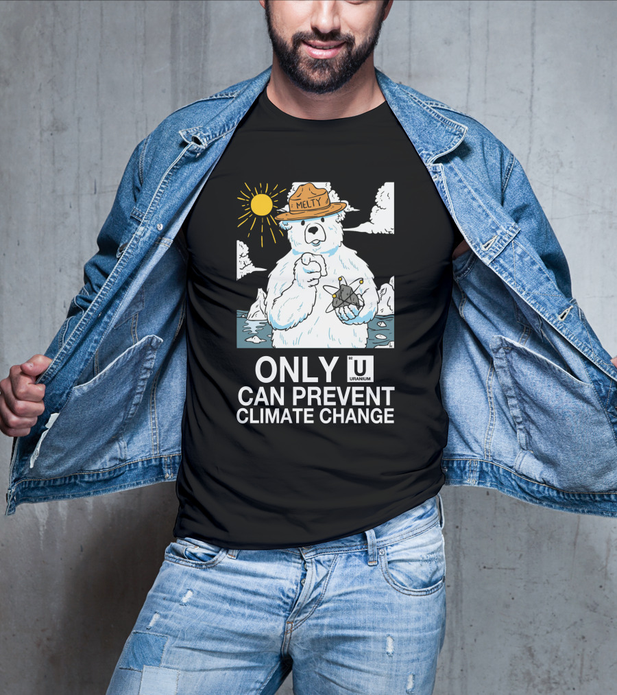 Only Uranium Can Prevent Climate Change Melty Polar Bear T-Shirt