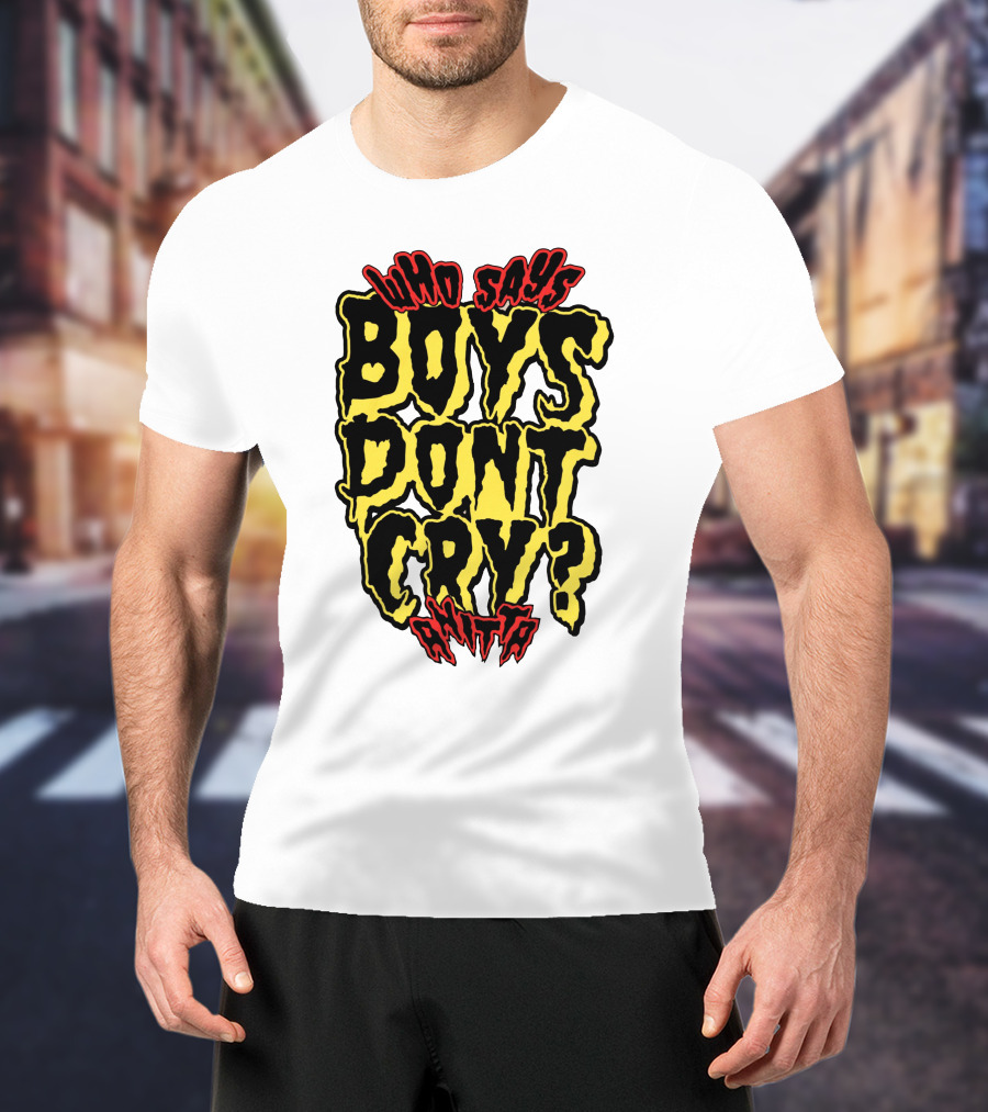 Who Says Boys Dont Cry Anitta T-Shirt