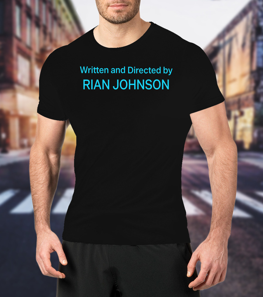 Written And Directed By Rian Johnson Knives Out Star Wars Looper Director T-Shirt