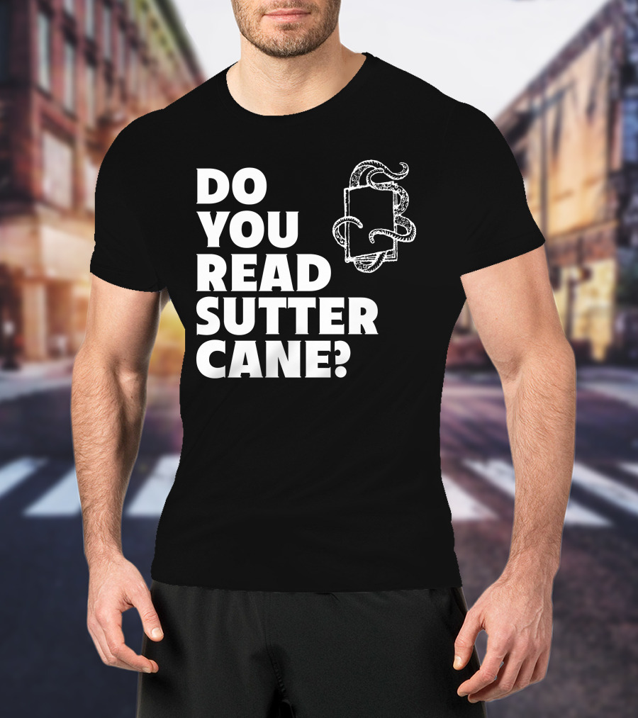 Do You Read Sutter Cane Tentacle Book T-Shirt