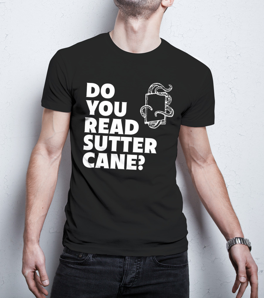 Do You Read Sutter Cane Tentacle Book T-Shirt