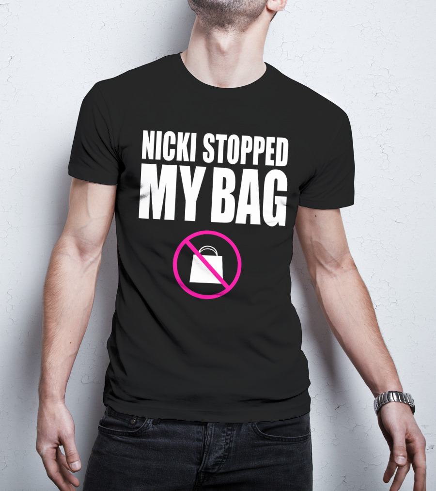 Nicki Stopped My Bag No Shopping T-Shirt