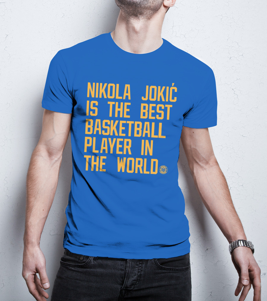 Nikola Jokic Is The Best Basketball Player In The World BBB T-Shirt