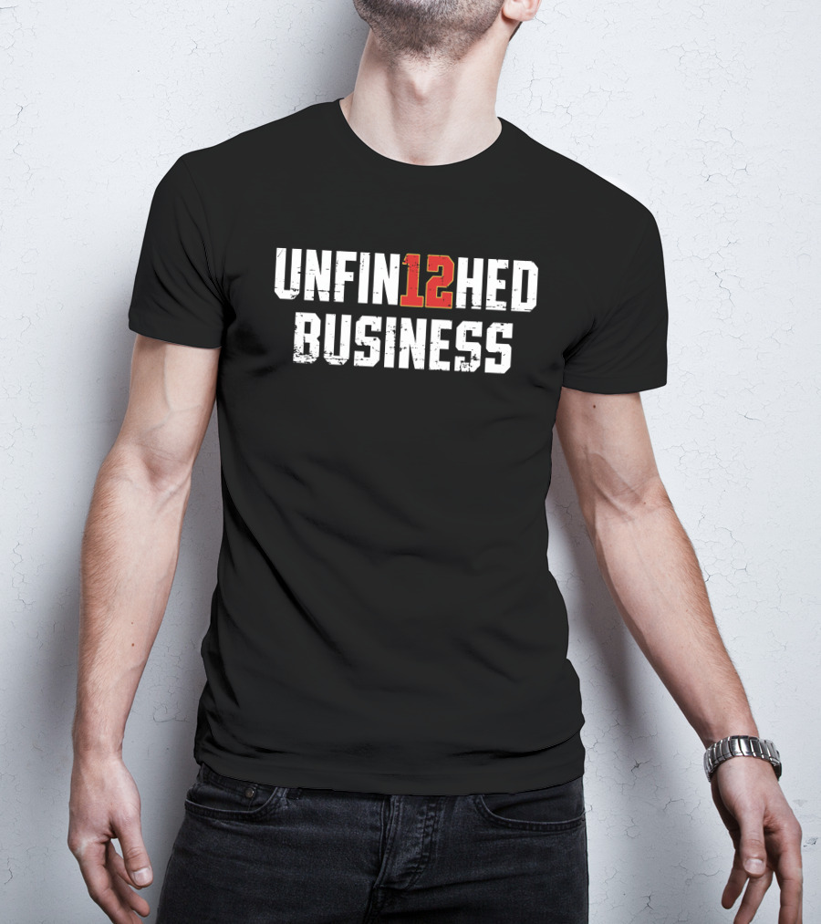 For The Bay Clothing Co 12 Unfin12hed Business T-Shirt