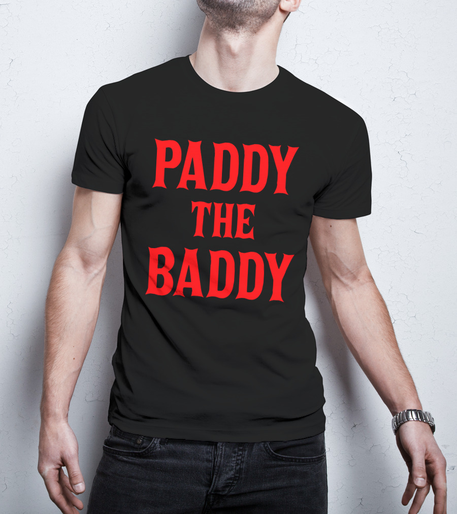 Paddy The Baddy T-Shirt