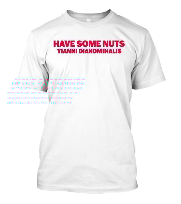 Have Some Nuts Yianni Diakomihalis Inspiring Wrestling Confidence T-Shirt