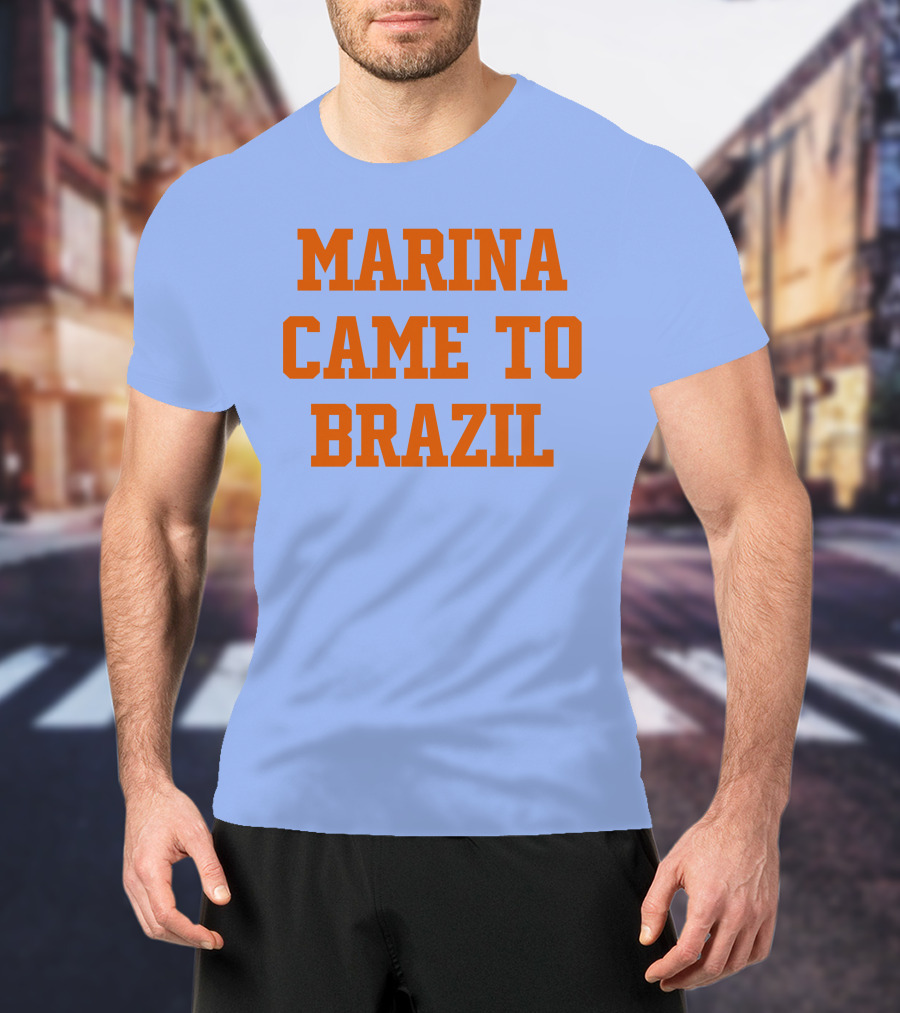 Marina Came To Brazil Marinadiamandis T-Shirt