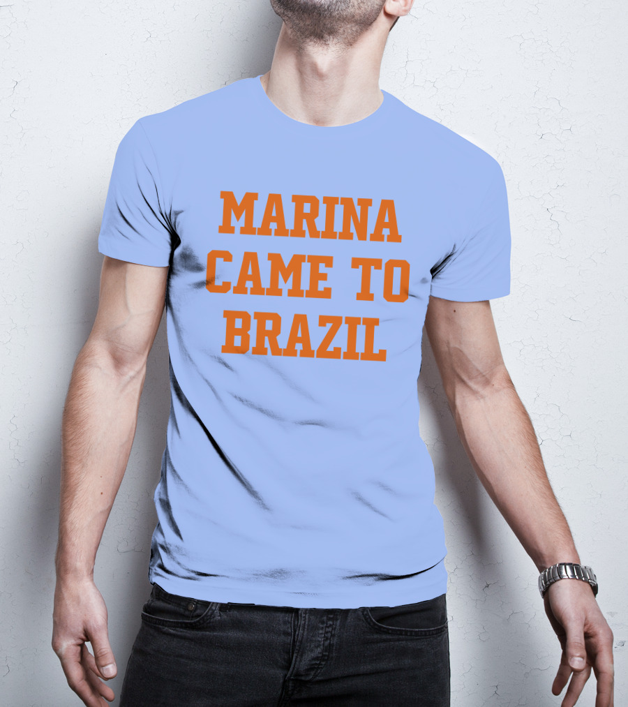 Marina Came To Brazil Marinadiamandis T-Shirt