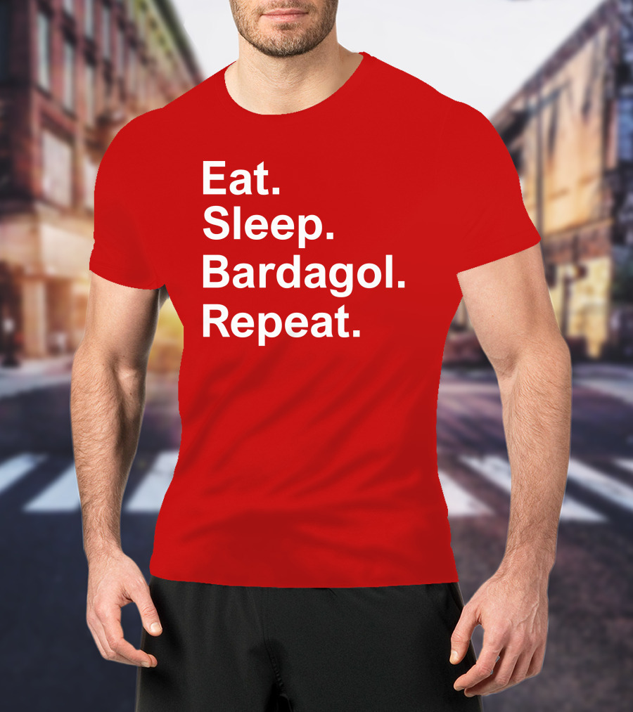Eat Sleep Bardagol Repeat Annee Monee Shirt Type T-Shirt