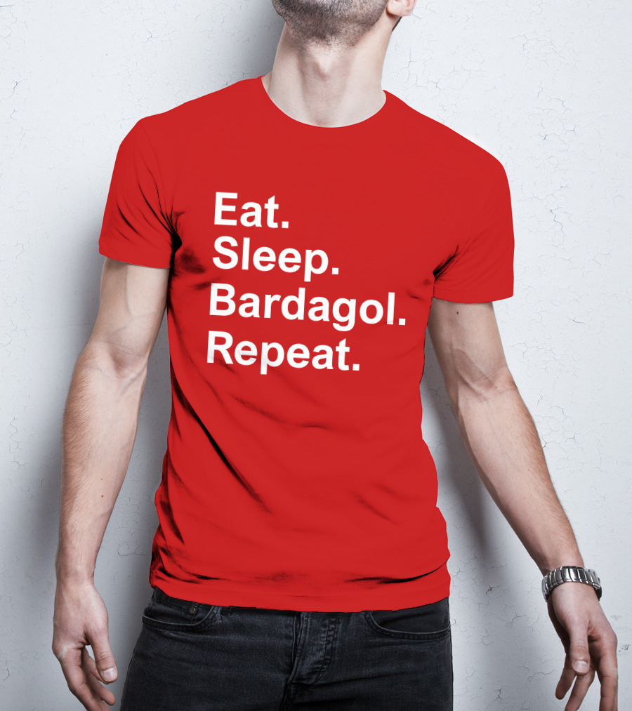 Eat Sleep Bardagol Repeat Annee Monee Shirt Type T-Shirt