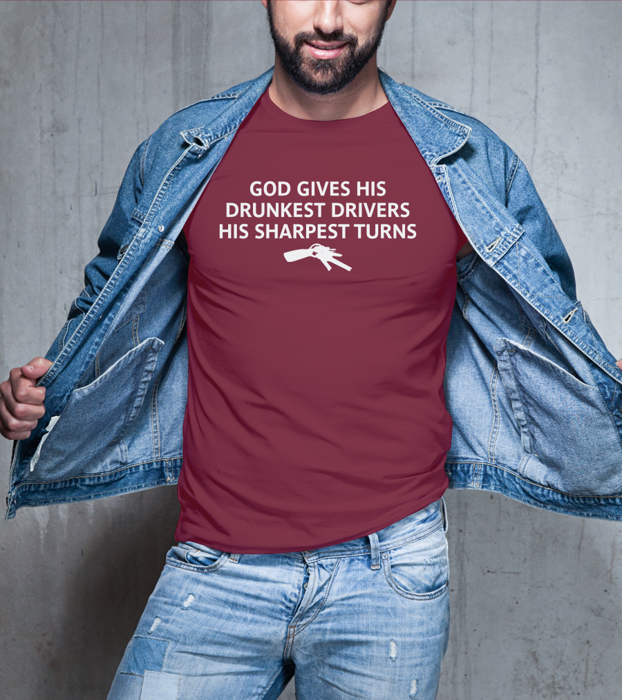 Unprofessional Apparel God Gives His Drunkest Drivers His Sharpest Turns Wine Opener T-Shirt