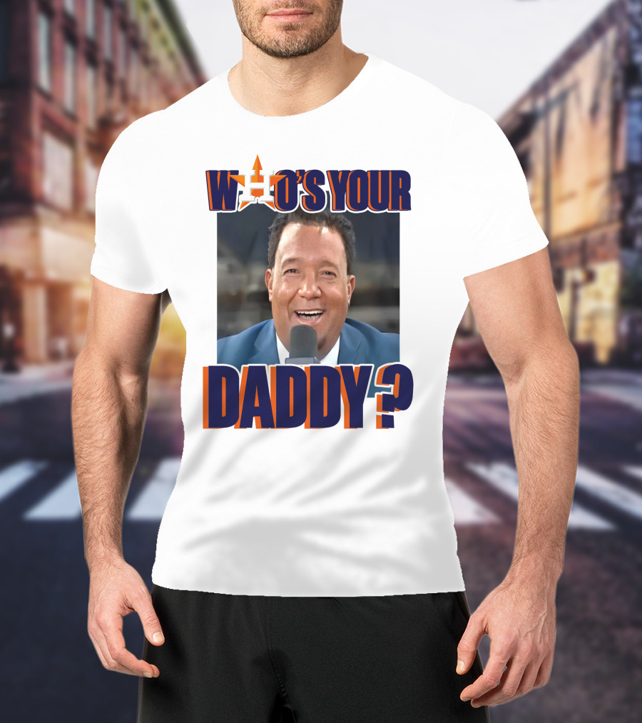 Houston Astros Pedro Martinez Who's Your Daddy? T-Shirt