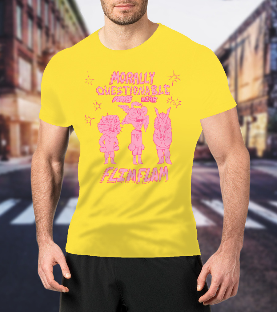 Morally Questionable People Wear Flimflam Albertsstuff T-Shirt