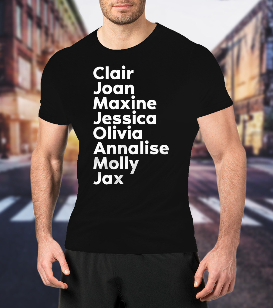 Clair Joan Maxine Jessica Olivia Annalise Molly Jax Shirt Featuring Kerry Washington T-Shirt