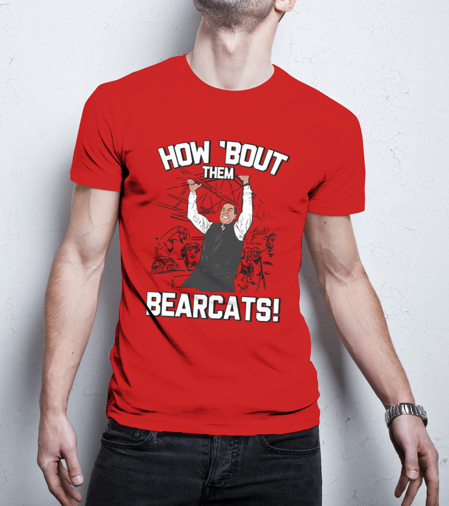 How 'Bout Them Bearcats Stuart Gilchrist Enthusiastic T-Shirt