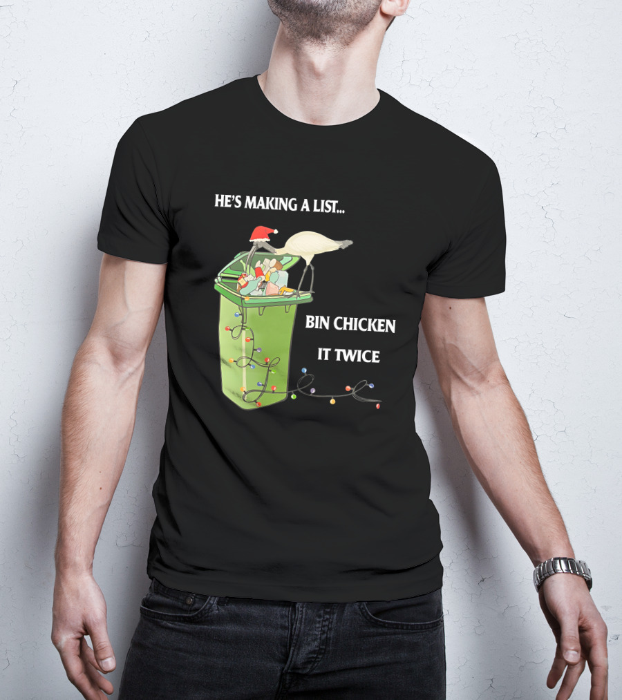 He's Making A List Bin Chicken It Twice Christmas Santa Hat Garbage Bin Lights T-Shirt