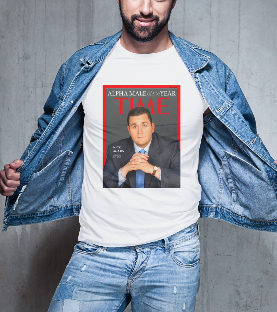 Nick Adams Time Alpha Male Of The Year T-Shirt