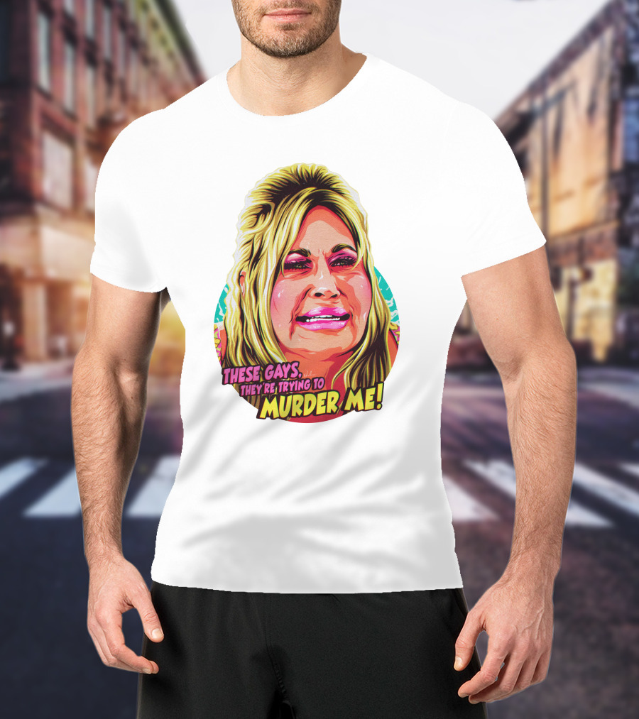 These Gays They're Trying To Murder Me Nordacious T-Shirt