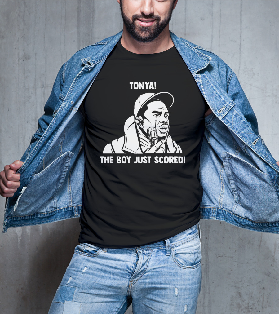 Tonya The Boy Just Scored T-Shirt