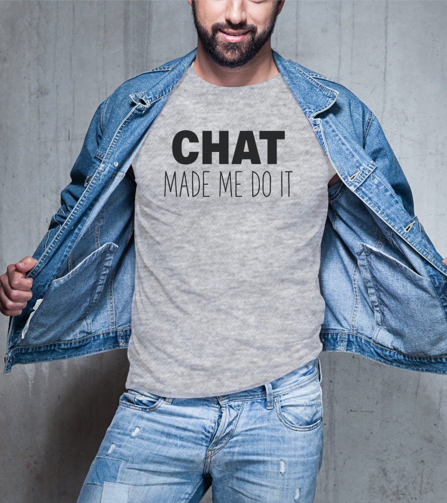 Sweeettails Chat Made Me Do It T-Shirt