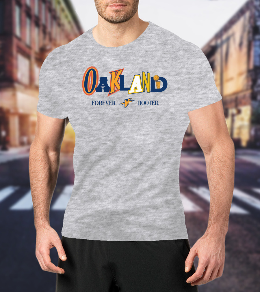 Warriorstalk Oakland Forever Rooted Basketball Theme Mixed Font T-Shirt