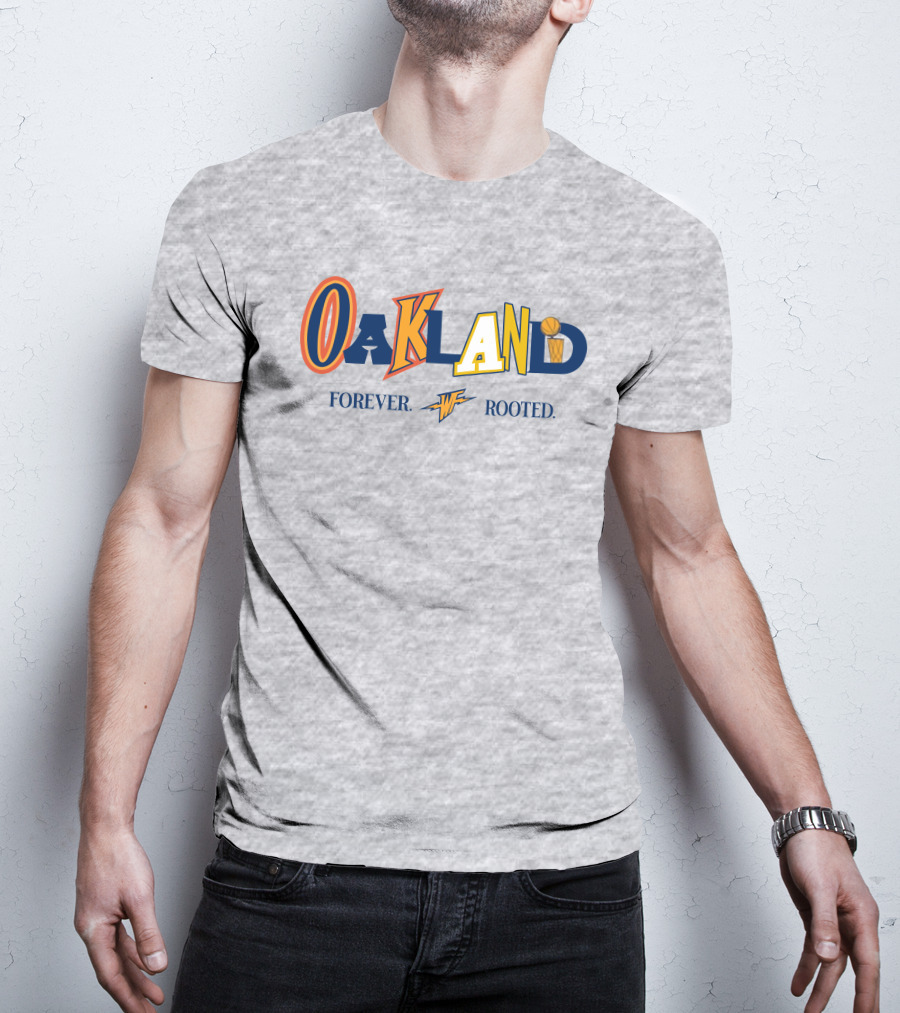 Warriorstalk Oakland Forever Rooted Basketball Theme Mixed Font T-Shirt