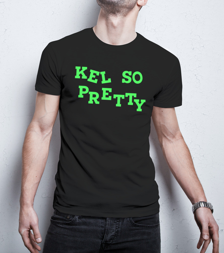 Kelssqueen Kel So Pretty Kel So Pretty T-Shirt