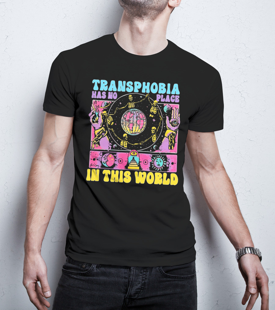 Transphobia Has No Place In This World Skeletons Cosmic Symbols Eye Sun Moon Hands T-Shirt