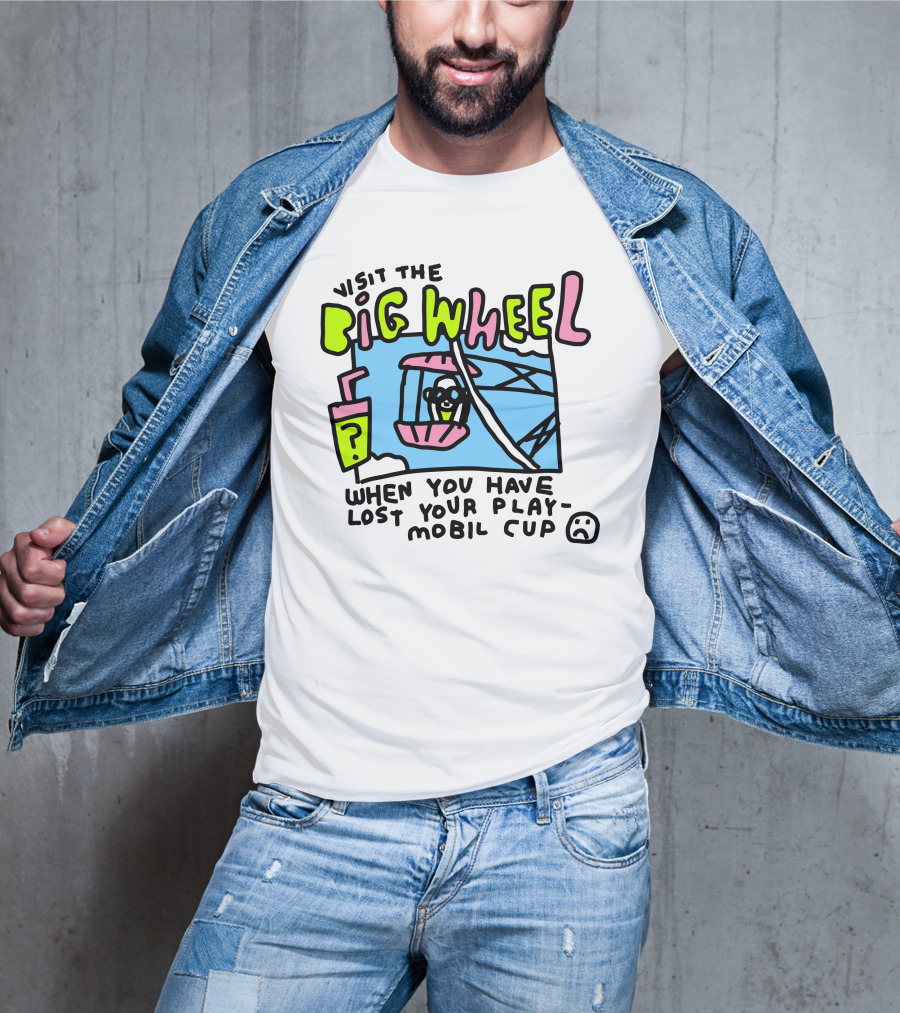 Visit The Big Wheel When You Have Lost Your Playmobil Cup T-Shirt