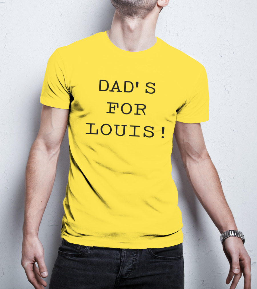 DAD'S FOR LOUIS T-Shirt