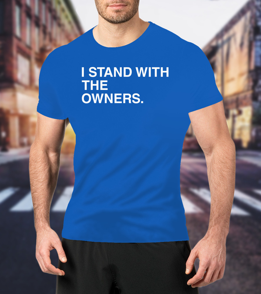 I STAND WITH THE OWNERS Blue T-Shirt