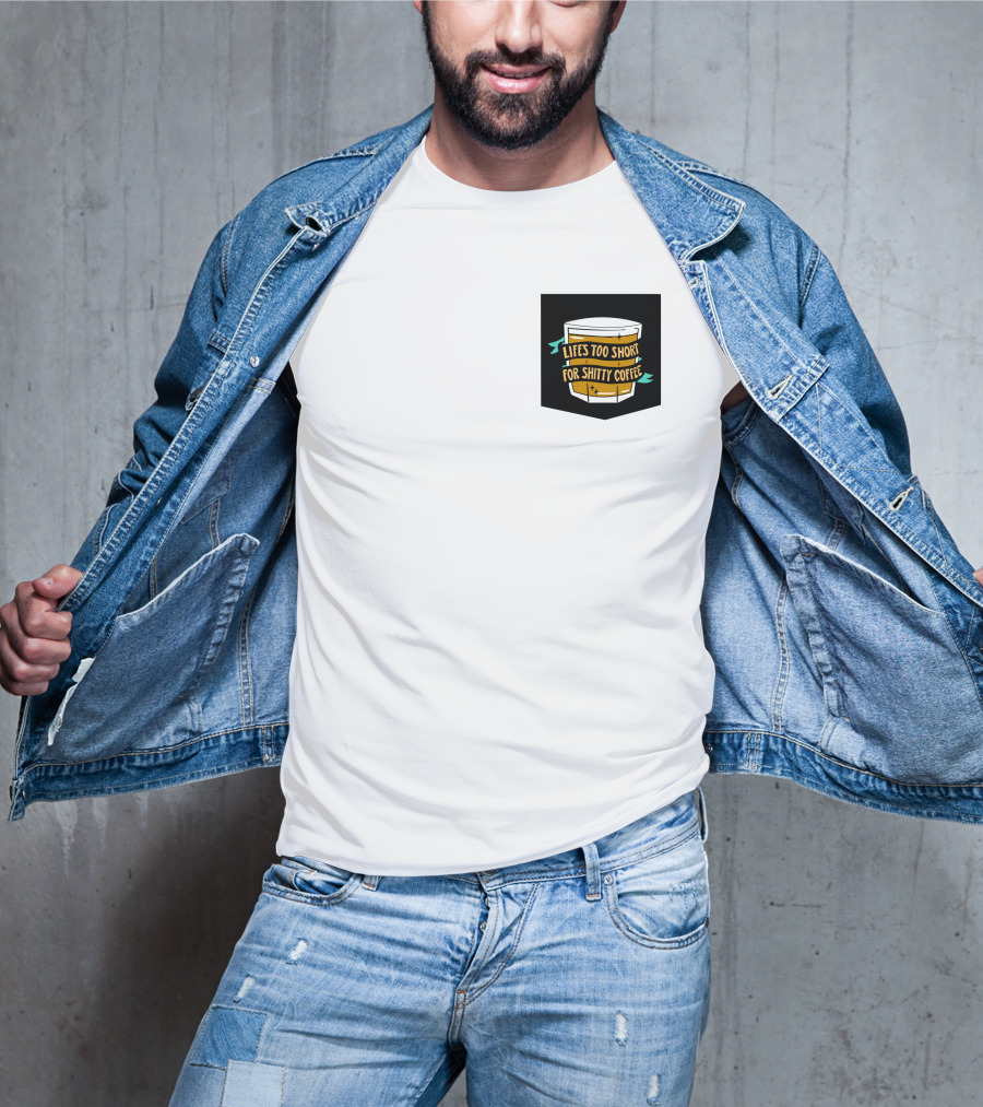 Lifes Too Short For Shitty Coffee Mug Banner T-Shirt