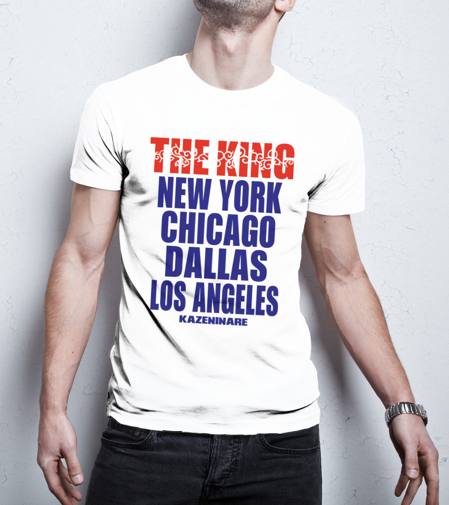 THE KING New York Chicago Dallas Los Angeles Kazeninare T-Shirt