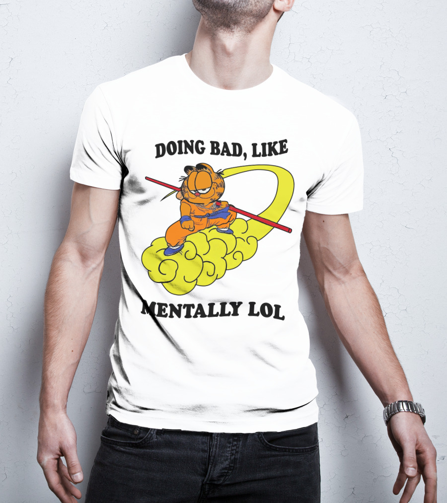 Doing Bad Like Mentally Lol Garfield Meets Dragon Ball Crossover T-Shirt