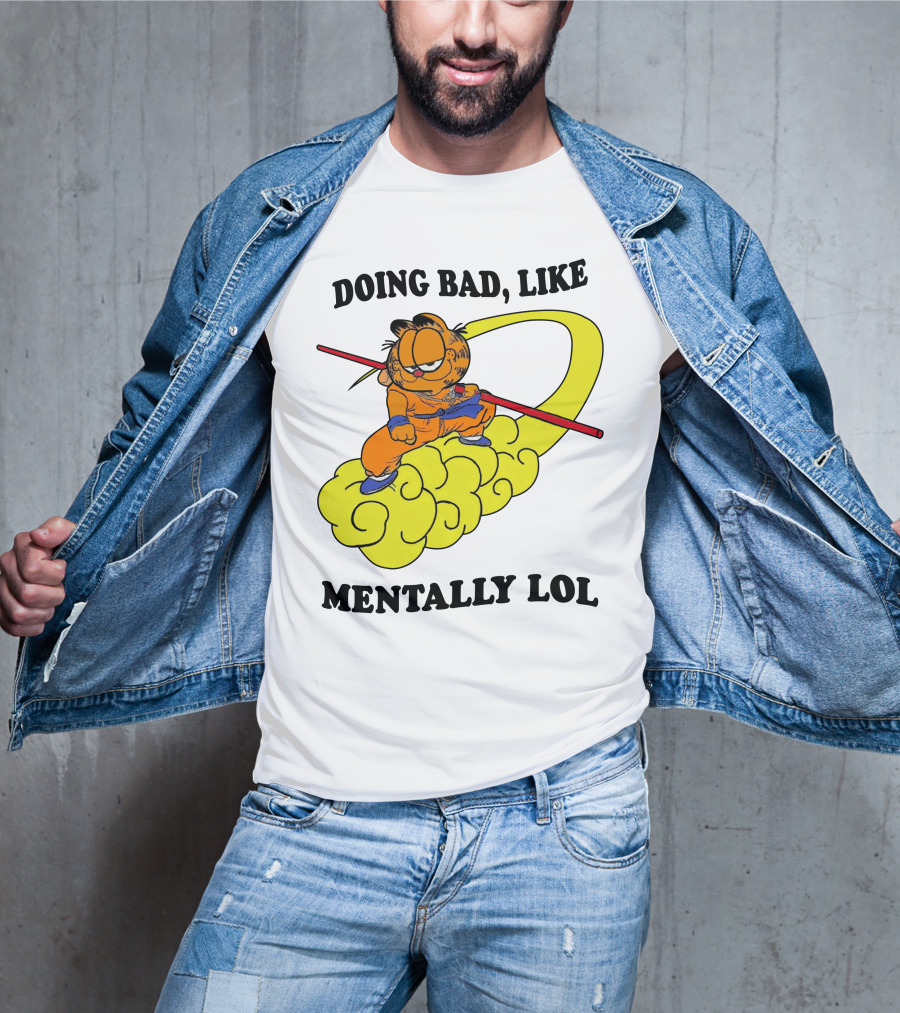Doing Bad Like Mentally Lol Garfield Meets Dragon Ball Crossover T-Shirt