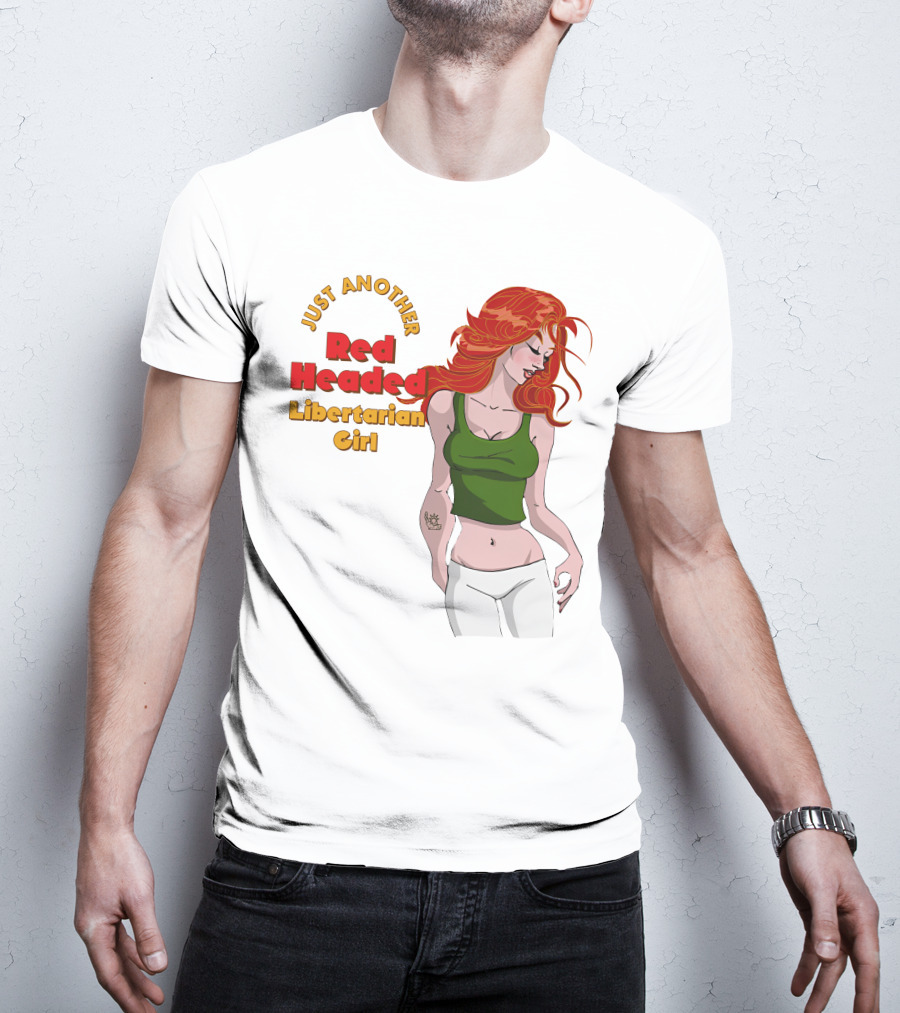 Just Another Red Headed Libertarian Girl T-Shirt