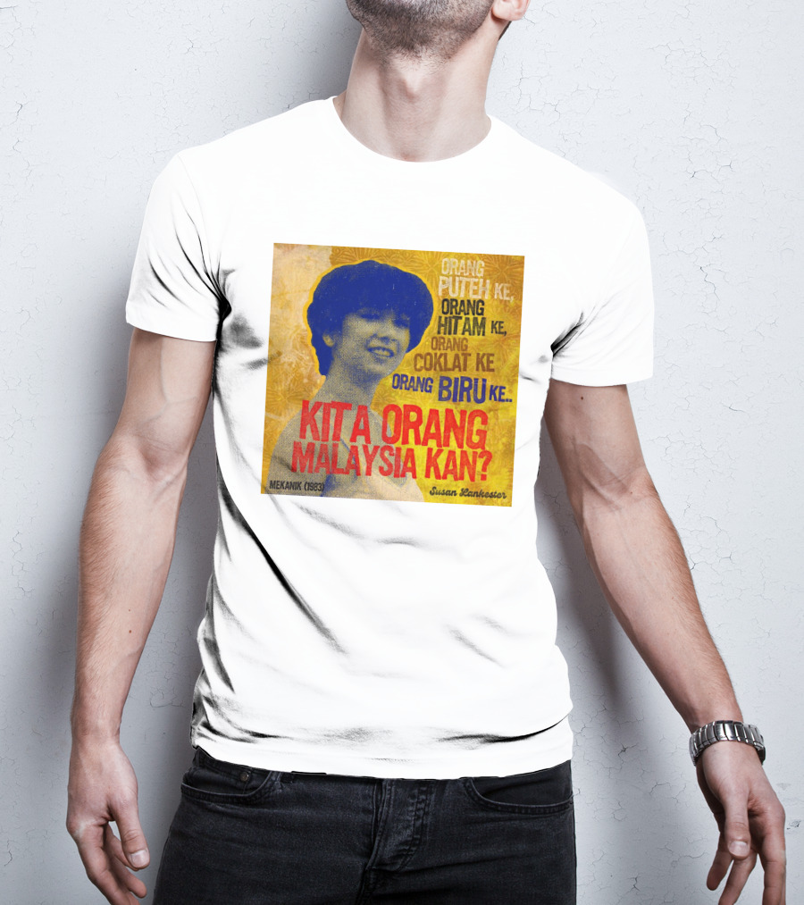 Orang Putih Hitam Coklat Biru Kita Orang Malaysia Kan Mekanik 1983 Susan Lankester T-Shirt