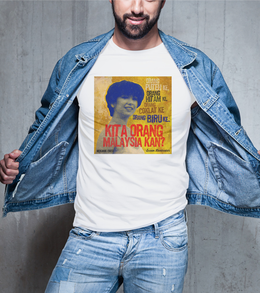 Orang Putih Hitam Coklat Biru Kita Orang Malaysia Kan Mekanik 1983 Susan Lankester T-Shirt