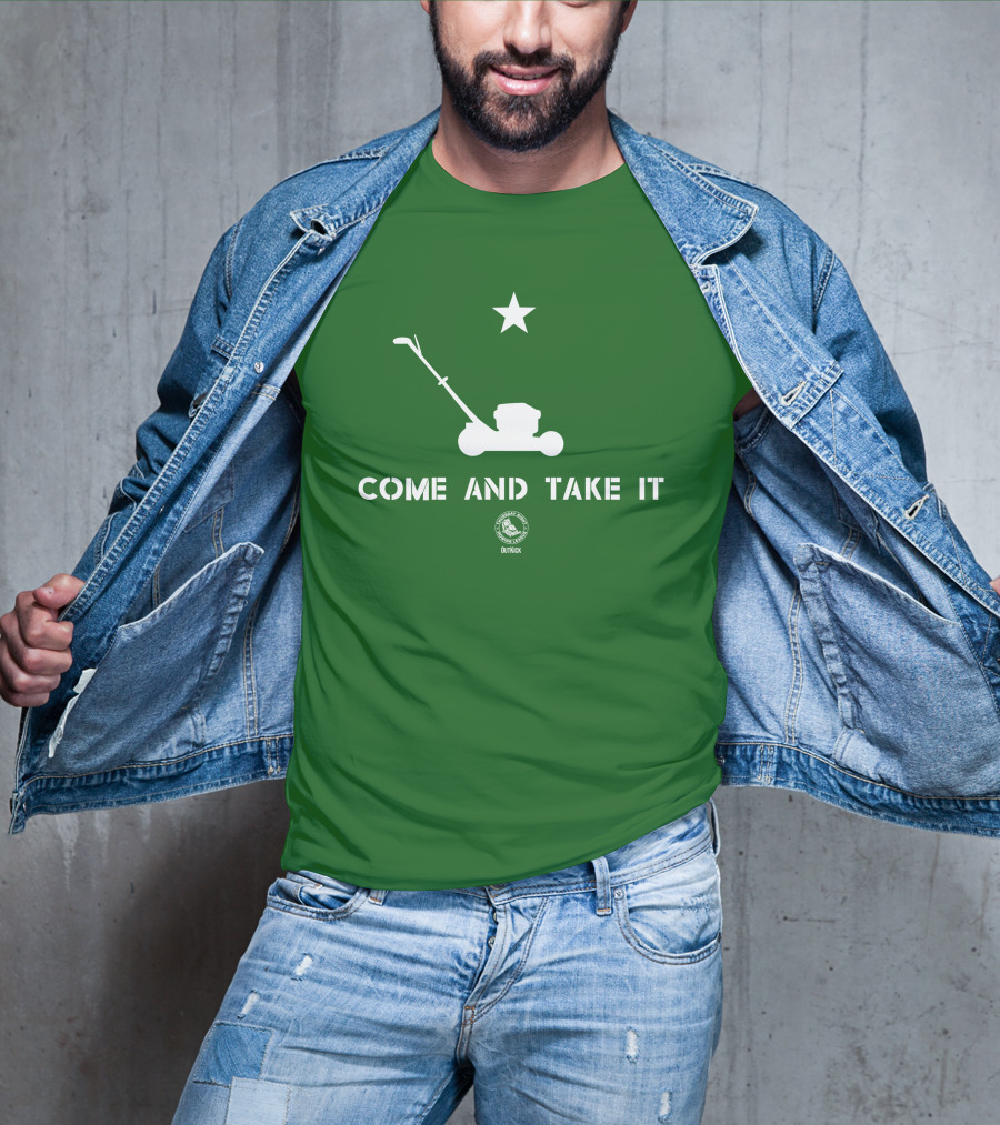 Come And Take It Lawn Mower Star Outkick T-Shirt