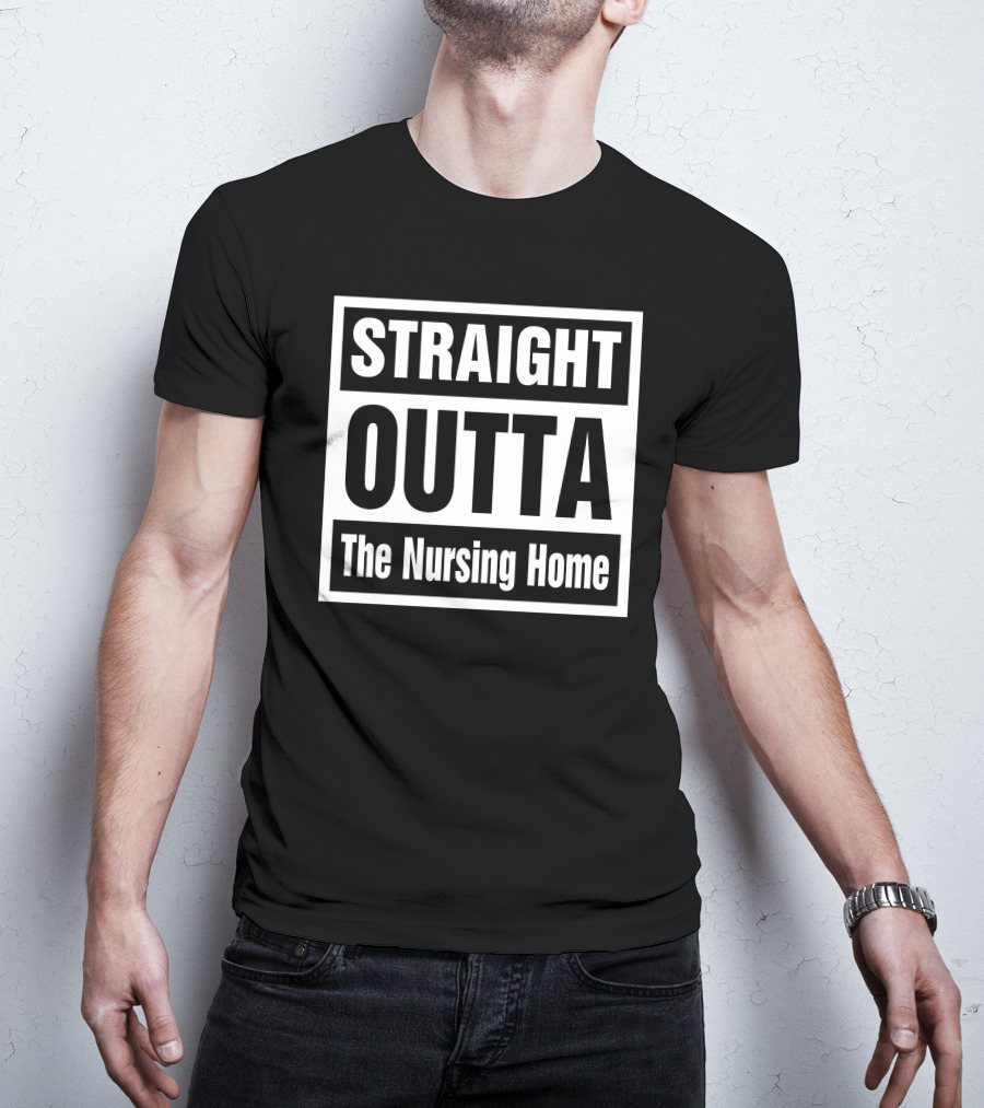 Rob Perez Straight Outta The Nursing Home T-Shirt