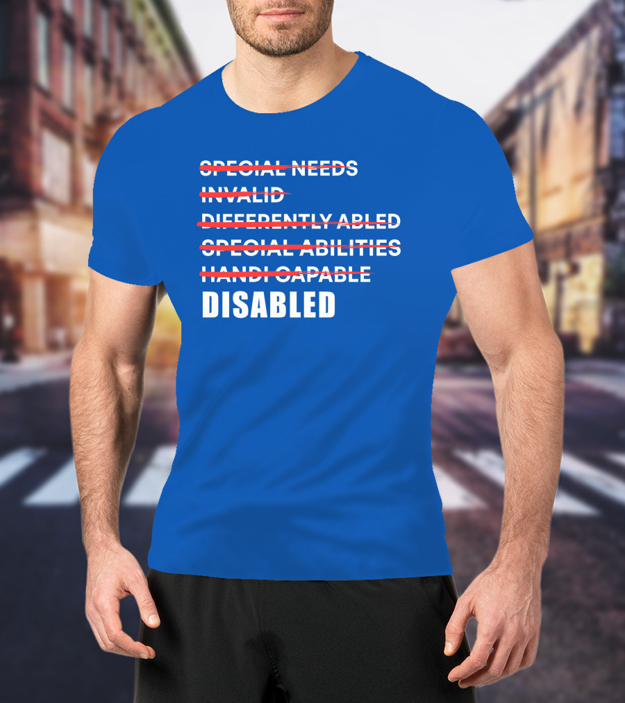 Special Needs Invalid Differently Abled Special Abilities Handicappable Disabled T-Shirt