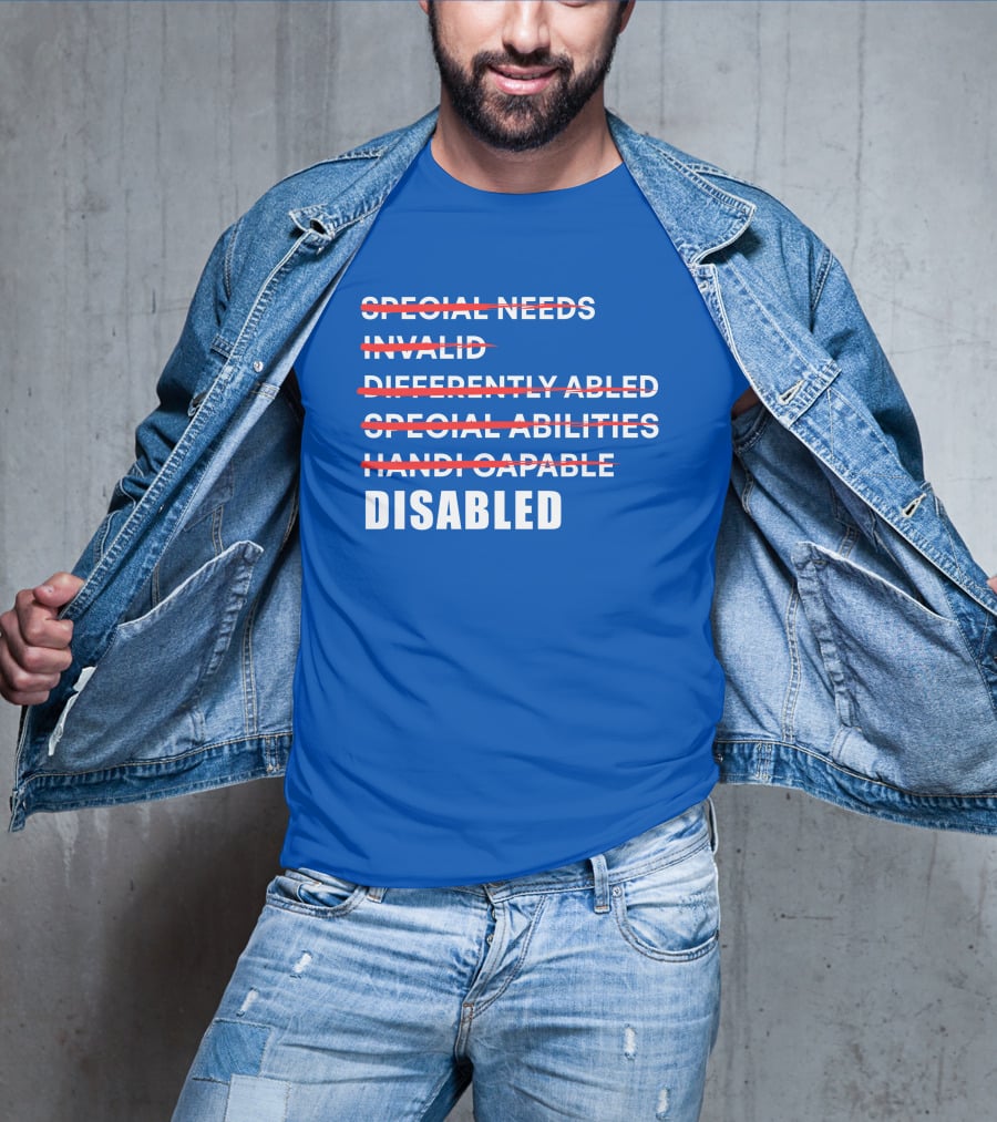 Special Needs Invalid Differently Abled Special Abilities Handicappable Disabled T-Shirt
