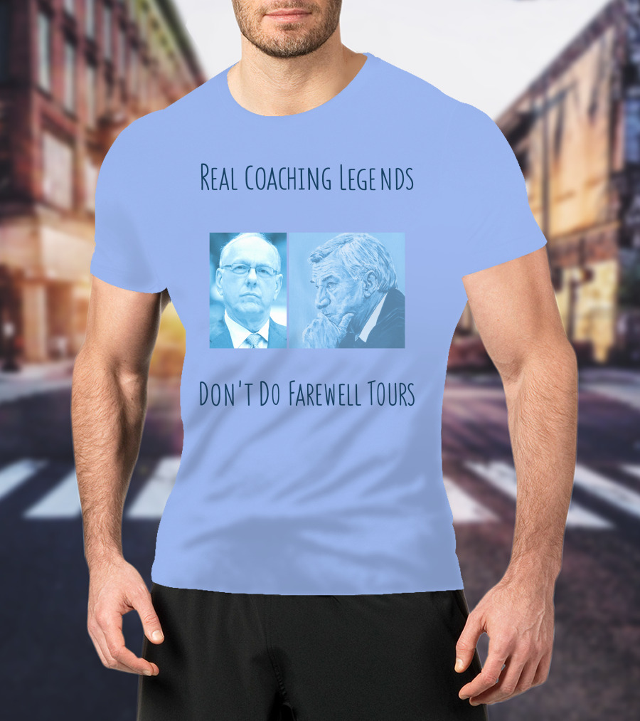 Real Coaching Legends Don't Do Farewell Tours T-Shirt