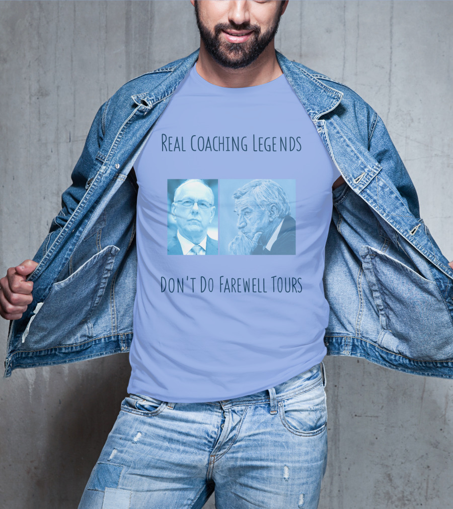 Real Coaching Legends Don't Do Farewell Tours T-Shirt
