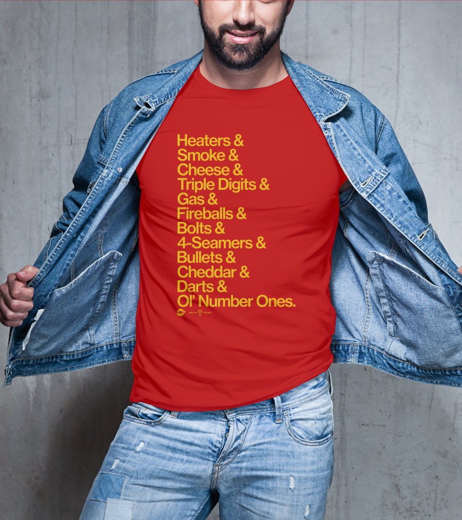 Heaters Smoke Cheese Triple Digits Gas Fireballs Bolts 4-Seamers Bullets Cheddar Darts Ol’ Number Ones Rotowear Fastball Nicknames T-Shirt