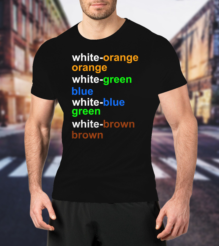 White-orange Orange White-green Blue White-blue Green White-brown Brown T-Shirt