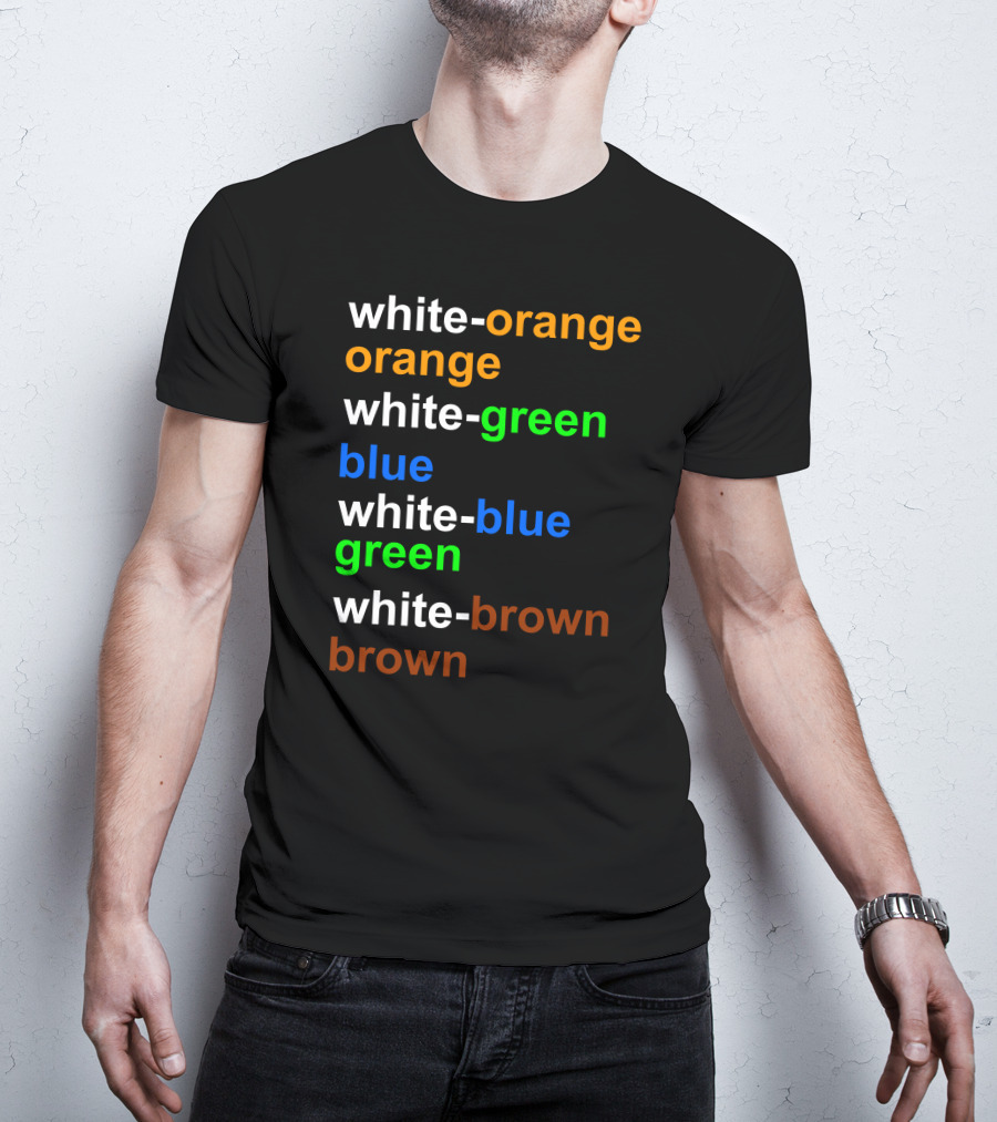 White-orange Orange White-green Blue White-blue Green White-brown Brown T-Shirt