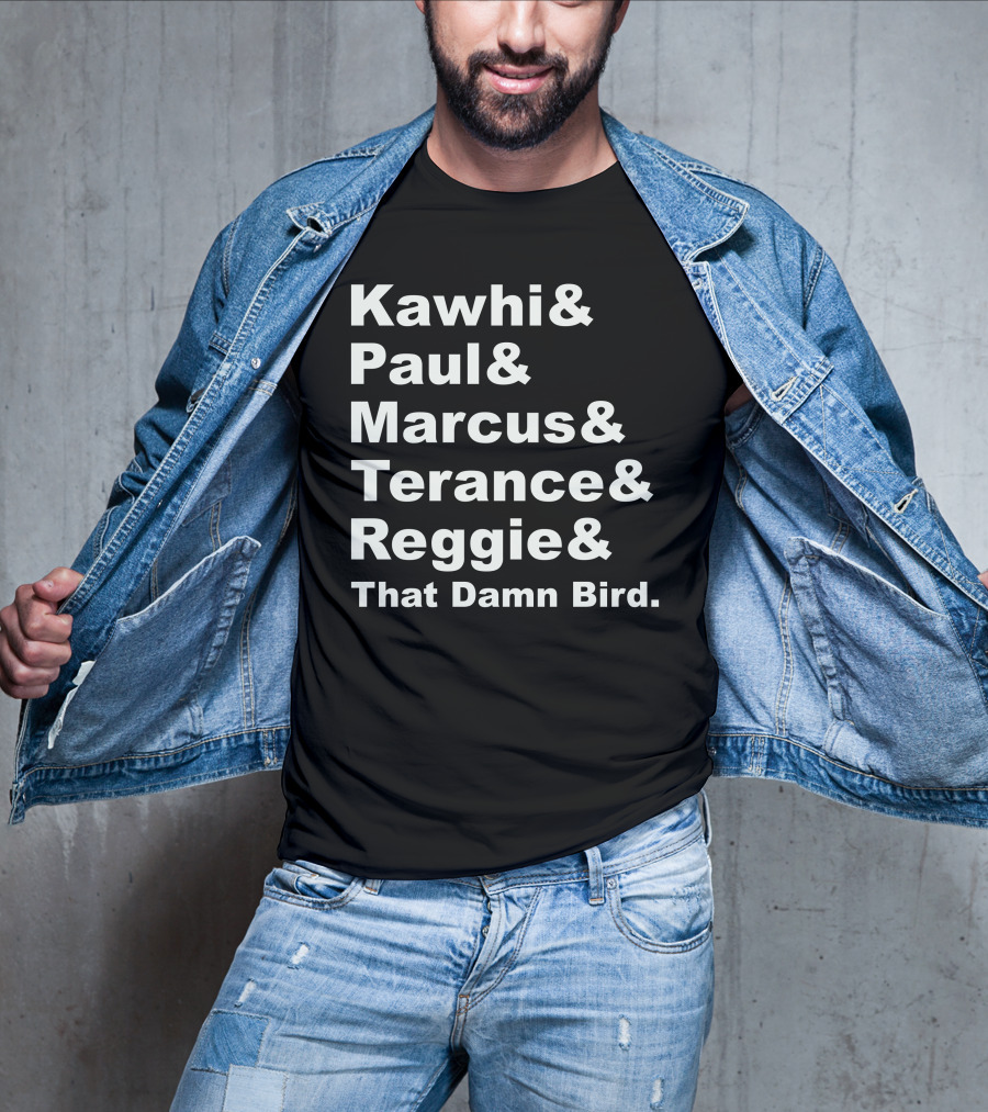 Kawhi Paul Marcus Terance Reggie That Damn Bird Basketball References T-Shirt
