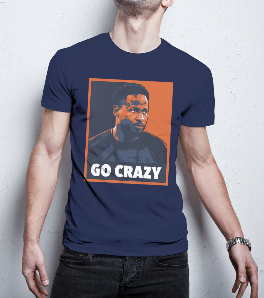GO CRAZY T-Shirt